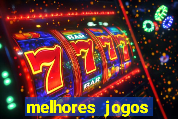 melhores jogos estrela bet